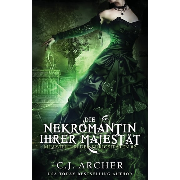 Ministerium Der Kuriositäten Die Nekromantin ihrer Majestät, Book 2, (Paperback)