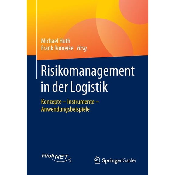 Risikomanagement in Der Logistik: Konzepte - Instrumente - Anwendungsbeispiele, (Paperback)