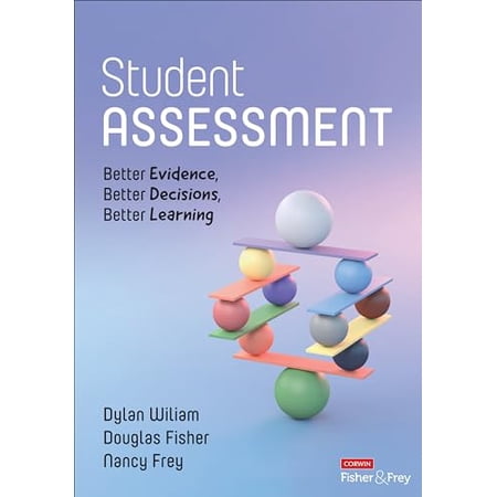 Pre-Owned Student Assessment: Better Evidence Better Decisions Better Learning (Paperback) 1071909363 9781071909362