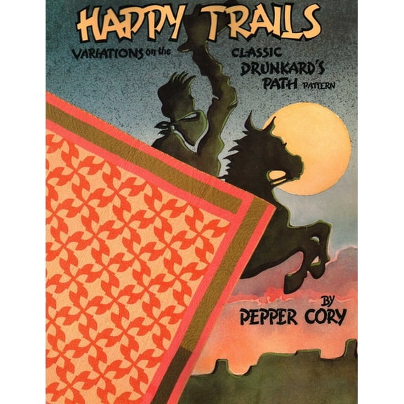 Happy Trails: Variations on the Classic Drunkard's Path Pattern, (Paperback)