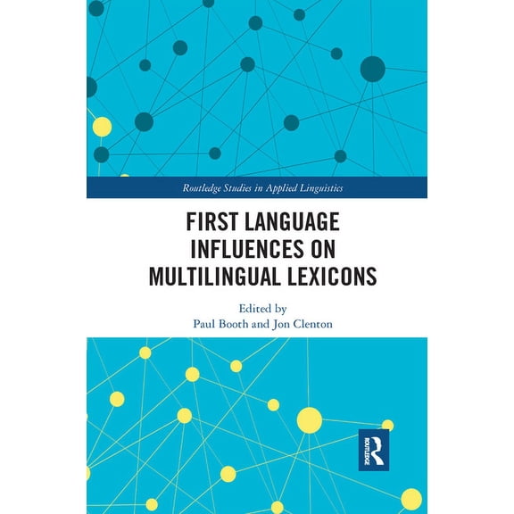 Routledge Studies in Applied Linguistics First Language Influences on Multilingual Lexicons, (Paperback)