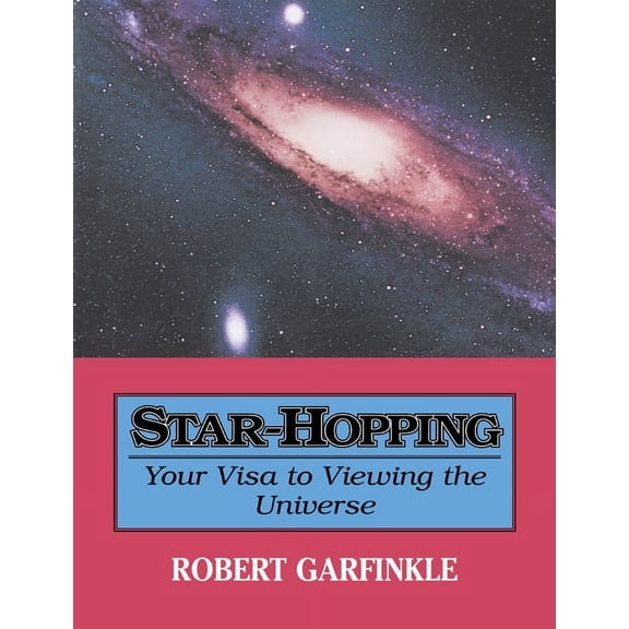 Star-Hopping: Your Visa to Viewing the Universe, (Paperback)