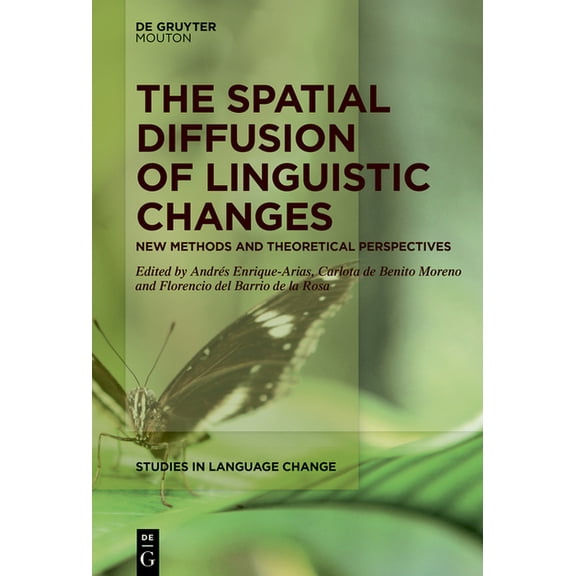 Studies in Language Change [Slc] The Spatial Diffusion of Linguistic Changes: New Methods and Theoretical Perspectives, Book 26, (Hardcover)
