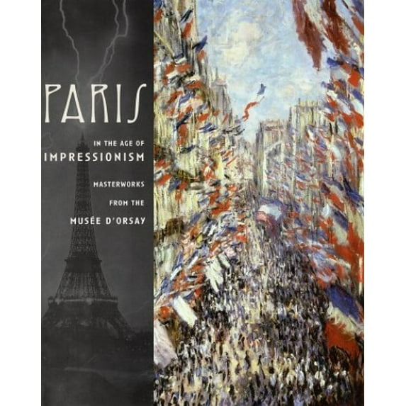 Pre-Owned Paris in the Age of Impressionism: Masterworks from the Musee d'Orsay (Hardcover) 0810935422 9780810935426