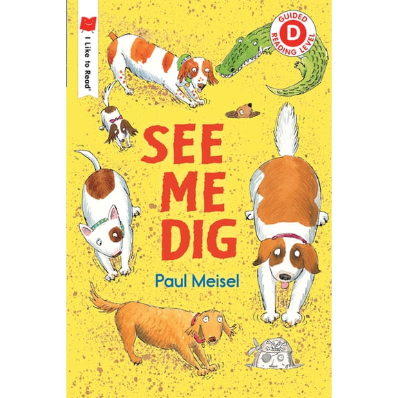 I Like to Read See Me Dig, (Paperback)