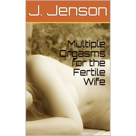 Multiple Orgasms for the Fertile Wife - eBook