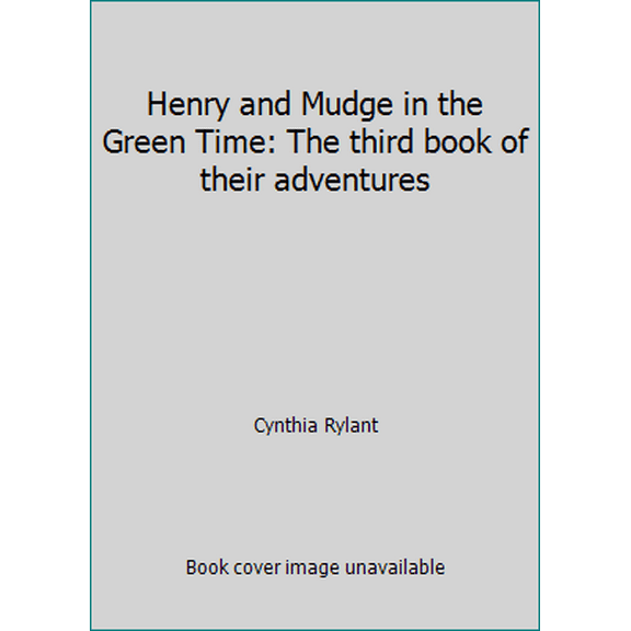 Pre-Owned Henry and Mudge in the Green Time: The third book of their adventures (Paperback) 0590982362 9780590982368