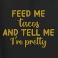 thumbnail image 2 of Gold Feed Me Tacos And Tell Me I'm Pretty Cinco de Drinco Cinco De Mayo Womens T-Shirt, Black, 3X-Large, 2 of 5