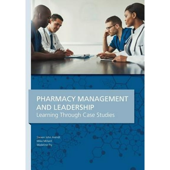 Pharmacy Management & Leadership Learning Through Case Studies (Paperback)