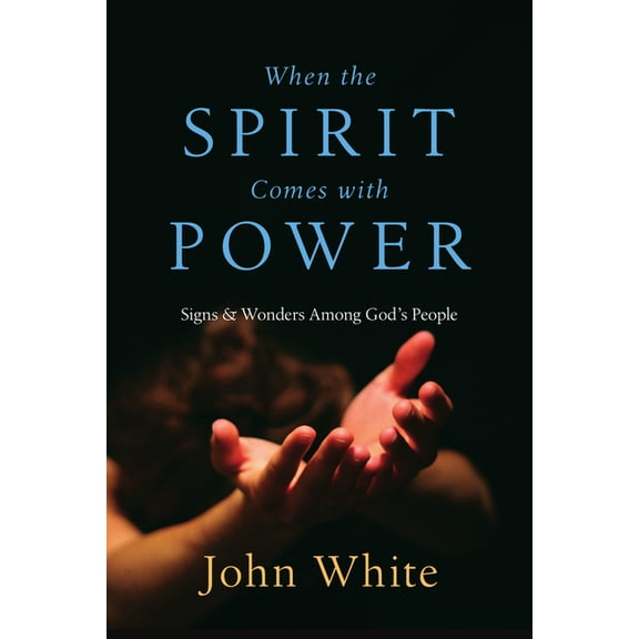 When the Spirit Comes with Power: Signs and Wonders Among God's People, (Paperback)