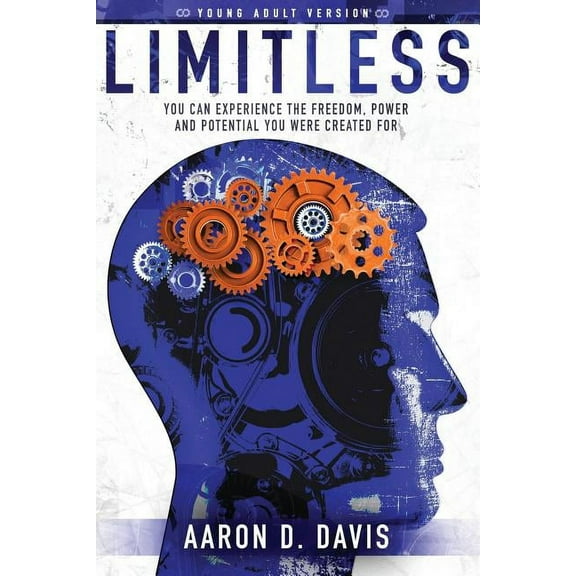 Limitless Young Adult Version: You Can Experience the Freedom, Power and Potential You Were Created For, (Paperback)