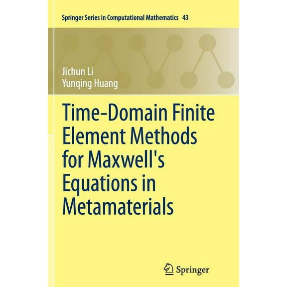 Springer Computational Mathematics Time-Domain Finite Element Methods for Maxwell's Equations in Metamaterials, Book 43, (Paperback)