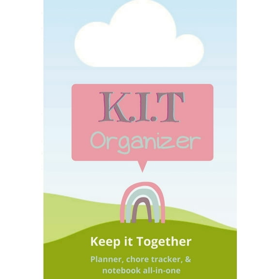 K.I.T Organizer for Kids: Keep It Together - Planner, Chore Chart, & Notebook All-in-one, (Paperback)