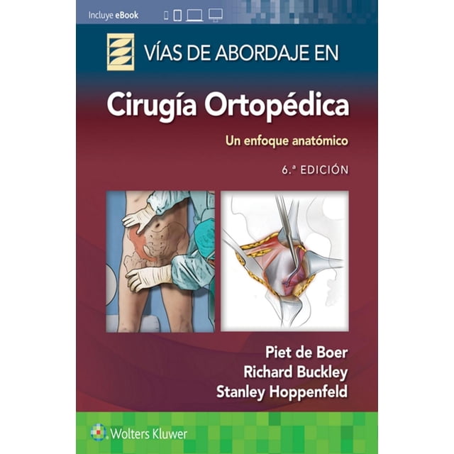 Vías de abordaje de cirugía ortopédica. Un enfoque anatómico 6ta Edición Blanco