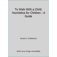 thumbnail image 1 of Pre-Owned To Walk With a Child: Homiletics for Children : A Guide (Paperback) 0929496957 9780929496955, 1 of 1