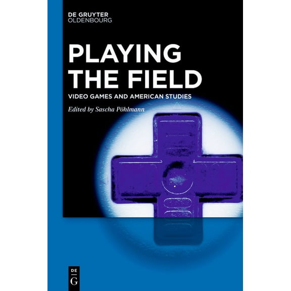 Playing the Field: Video Games and American Studies, (Hardcover)