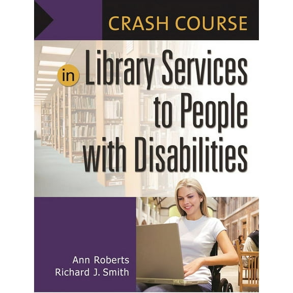 Crash Course Crash Course in Library Services to People with Disabilities, (Paperback)