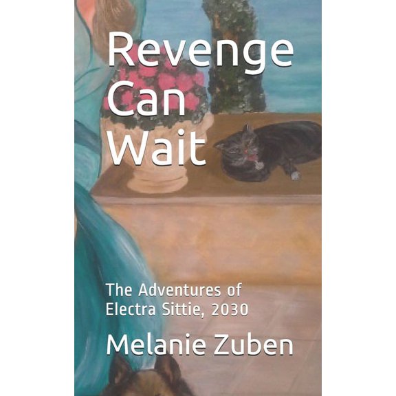 Revenge Can Wait : The Adventures of Electra Sittie, 2030 (Paperback)