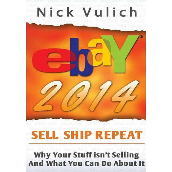 eBay 2014: Why You're Not Selling Anything on eBay, and What You Can Do About It, (Hardcover)