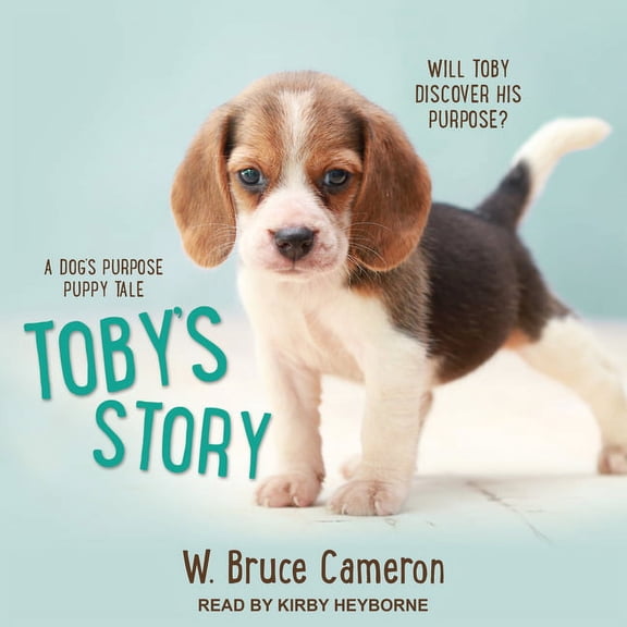 Toby's Story: A Dog�s Purpose Puppy Tale (Audiobook)