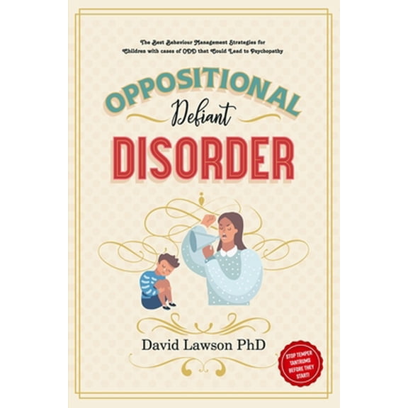 Pre-Owned Oppositional Defiant Disorder: The Best Behaviour Management Strategies for Children with cases of ODD that Could Lead to Psychopathy - Stop Temper T (Paperback) 1691205478 9781691205479