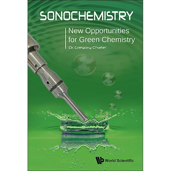 Sonochemistry: New Opportunities for Green Chemistry, (Paperback)