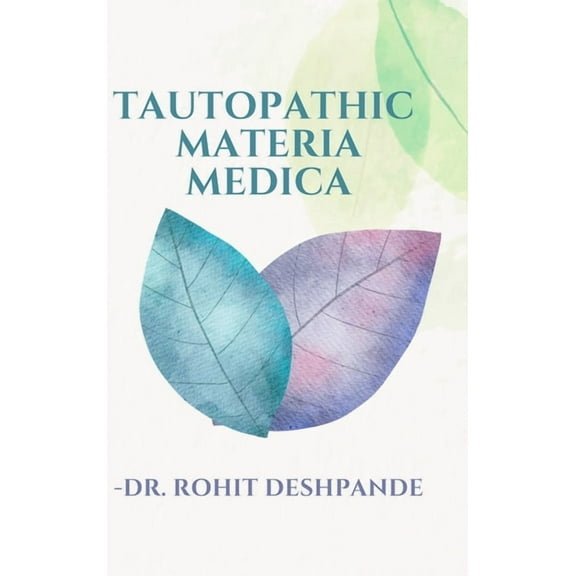 Tautopathic Materia Medica, (Hardcover)