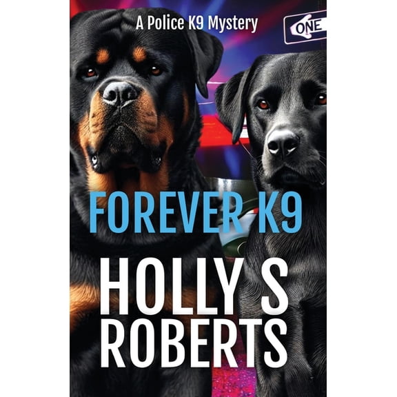 Forever K9: A Police K9 Mystery, (Paperback)