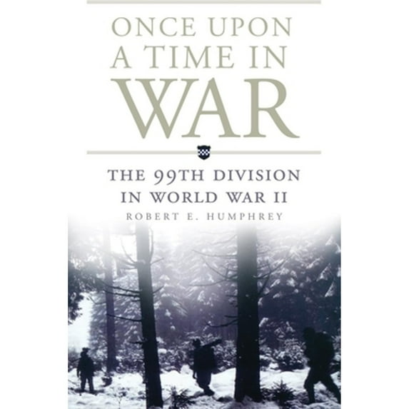 Pre-Owned Once Upon a Time in War: The 99th Division in World War II Volume 18 (Paperback) 0806144548 9780806144542