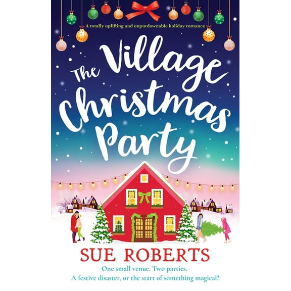The Village Christmas Party: A totally uplifting and unputdownable holiday romance, (Paperback)