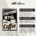 thumbnail image 5 of Everything is Better with Coffee Funny Metal Wall Sign Vintage Kitchen Home Decor Cafe Shop Art, 5 of 7
