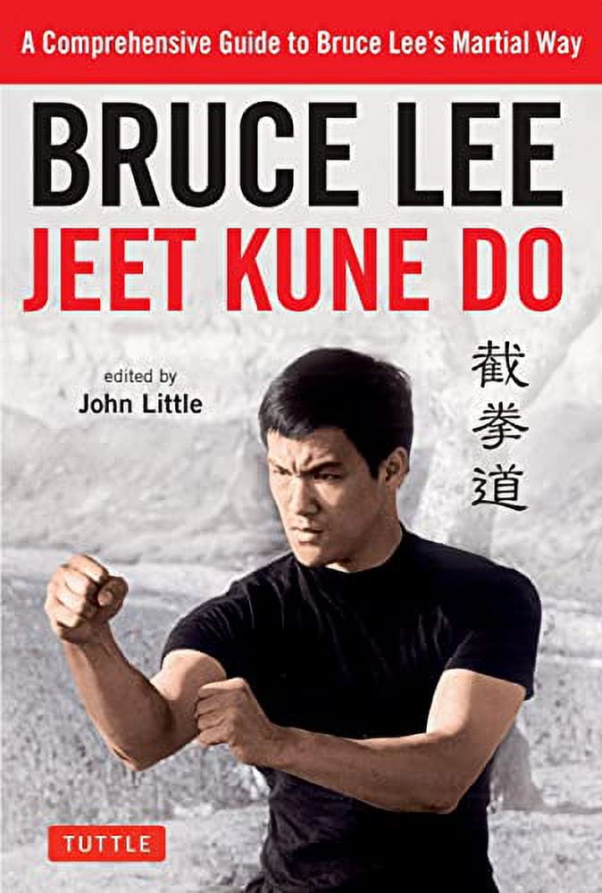 Bruce Lee Jeet Kune Do: A Comprehensive Guide to Bruce Lee's