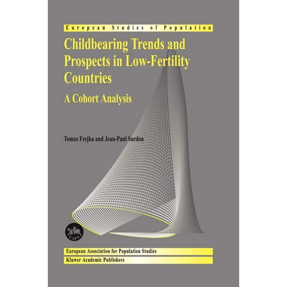 European Studies of Population Childbearing Trends and Prospects in Low-Fertility Countries: A Cohort Analysis, Book 13, (Paperback)