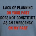 thumbnail image 3 of CafePress - Lack Of Planning On Your - Mens Comfort Colors Shirt, 3 of 5