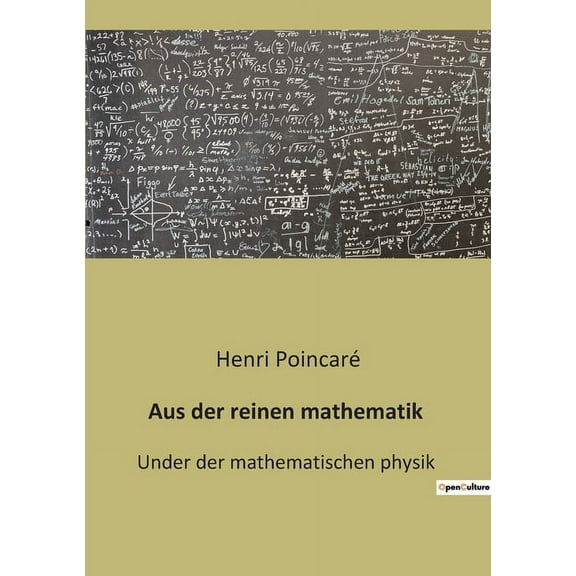 Aus der reinen mathematik: Die Kunst der Zahlen: Einblicke in die Mathematik des 19. Jahrhunderts, (Paperback)