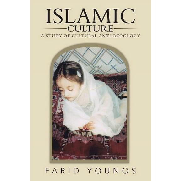 Islamic Culture: A Study of Cultural Anthropology (Paperback)
