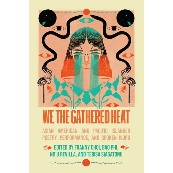 We the Gathered Heat: Asian American and Pacific Islander Poetry, Performance, and Spoken Word, (Paperback)
