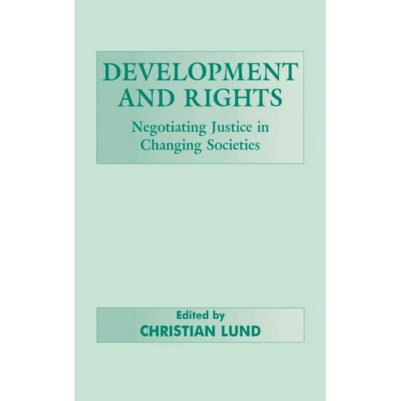 Development and Rights: Negotiating Justice in Changing Societies, (Hardcover)