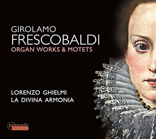 Frescobaldi / Ghielmi - Organ Works & Motets - Music & Performance - CD