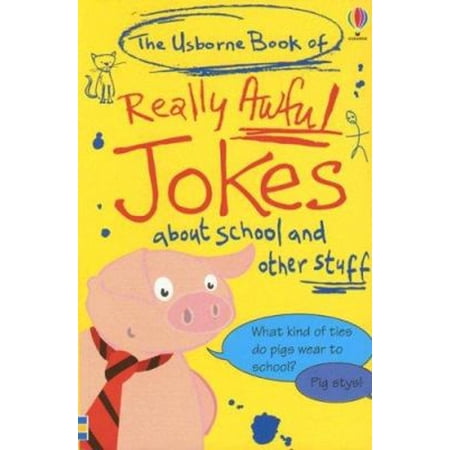 Pre-Owned The Usborne Book of Really Awful Jokes : About School and Other Stuff (Paperback) 9780794505783