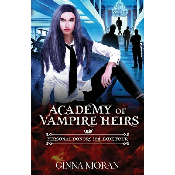 Aovh Academy of Vampire Heirs: Personal Donors 104, Book 4, (Paperback)
