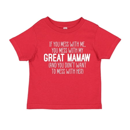 

Don t Mess With My Great Mamaw Toddler T-Shirt 5/6T Red