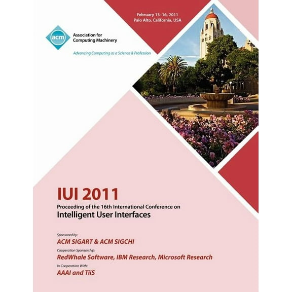 IUI 2011 Proceeding of the 16th International Conference on Intelligent User Interface (Paperback)