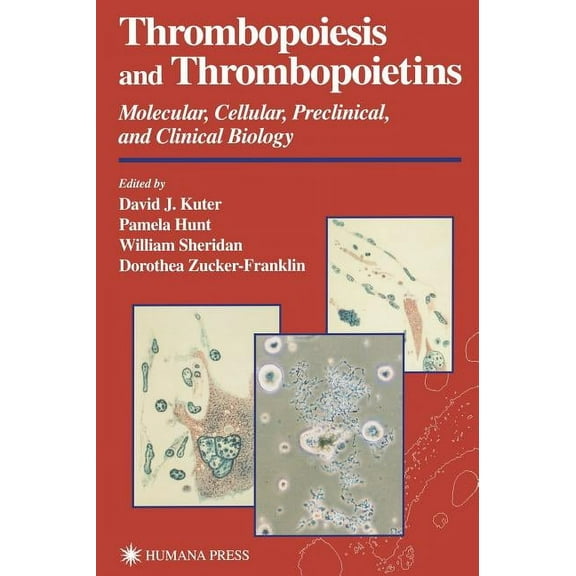 Thrombopoiesis and Thrombopoietins: Molecular, Cellular, Preclinical, and Clinical Biology, (Hardcover)