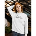 thumbnail image 2 of Happy Halloween. Sweatshirt Women -Image by Shutterstock, Female Medium, 2 of 4