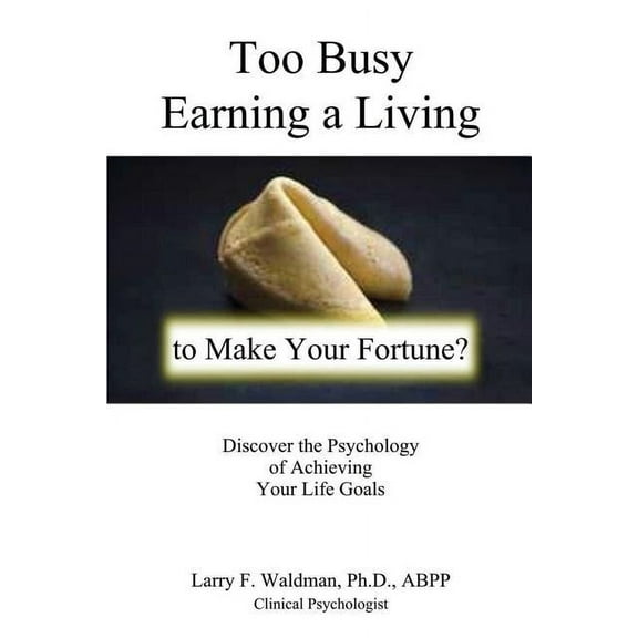 Too Busy Earning a Living to Make Your Fortune? (Paperback)