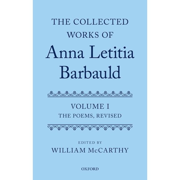 Collected Works of Anna Letitia Barbauld Collected Works of Anna Letitia Barbauld: Anna Letitia Barbauld: The Poems, Revised: Volume I, (Hardcover)
