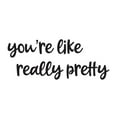 thumbnail image 2 of Girls You're like really Pretty Cute Girly Wall Decal Decoration Positive self Affirmation Quote wall decal Art Lasts Years and Easily Removable - Size: 40 In(W) x 16 In(H), 2 of 5