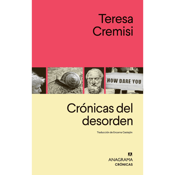 Libro Cronicas Del Desorden Tapa Blanda, Autor Teresa Cremisi, Editorial Anagrama