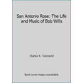 thumbnail image 1 of Pre-Owned San Antonio Rose: The Life and Music of Bob Wills (Hardcover) 0252004701 9780252004704, 1 of 1